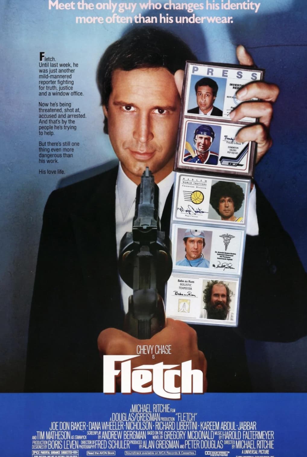 fletch movie poster - Meet the only guy who changes his identity more often than his underwear. Fletch Until last week, he was just another mildmannered reporter fighting for truth, justice and a window office. Now he's being threatened, shot at, accused 